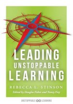 Leading Unstoppable Learning: Boost Leadership Efficacy and Create a School Climate in Which Teachers Manage Positive Classroom Environments