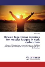 Kinesio tape versus exercises for muscles fatigue in neck dysfunction