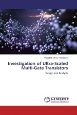 Investigation of Ultra-Scaled Multi-Gate Transistors