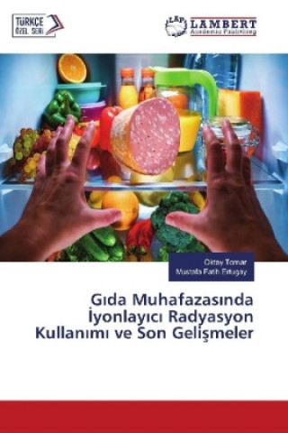 G da Muhafazas nda yonlay c Radyasyon Kullan m ve Son Gelismeler