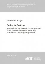 Design for Customer - Methodik für nachhaltige Kundenlösungen unter Zuhilfenahme eines bedürfnisorientierten Leistungskonfigurators