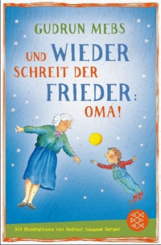 Und wieder schreit der Frieder Oma (Gudrun Mebs,Rotraut Susanne Berner)(Brožovaná)