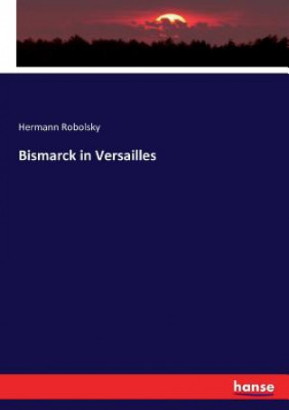 Bismarck in Versailles