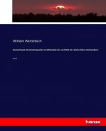Deutschlands Geschichtsquellen im Mittelalter bis zur Mitte des dreizehnten Jahrhunderts