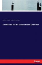 Manual for the Study of Latin Grammar