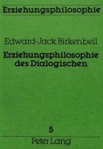 Erziehungsphilosophie des Dialogischen