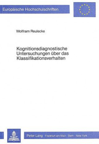 Kognitionsdiagnostische Untersuchungen ueber das Klassifikationsverhalten