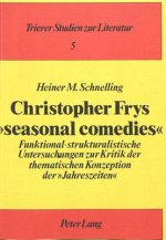 Christopher Frys Â«seasonal comediesÂ»