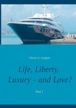 Life, Liberty, Luxury - and Love?