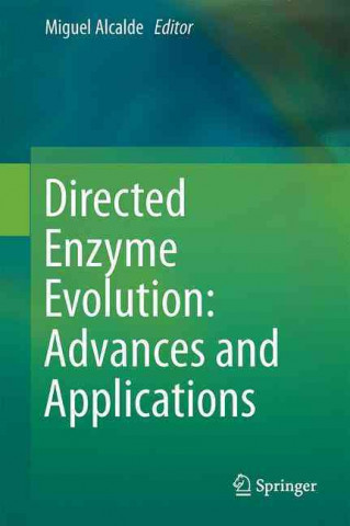 Directed Enzyme Evolution: Advances and Applications