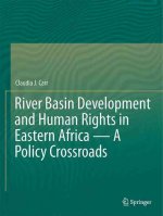 River Basin Development and Human Rights in Eastern Africa - A Policy Crossroads