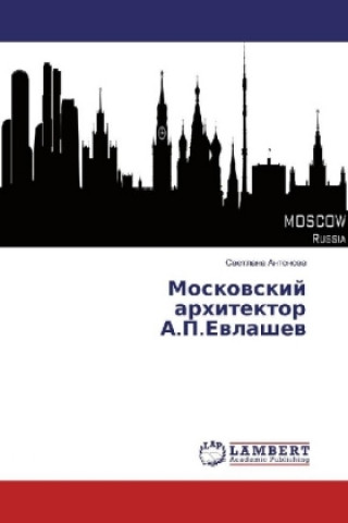 Moskovskij arhitektor A.P.Evlashev