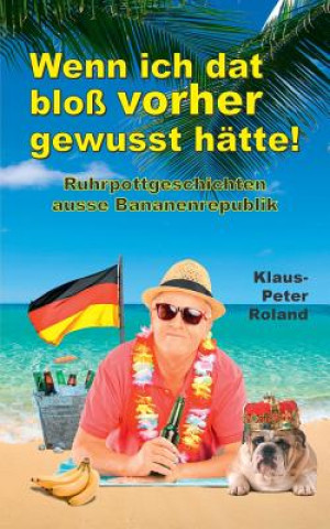 Wenn Ich DAT Bloss Vorher Gewusst Hatte!