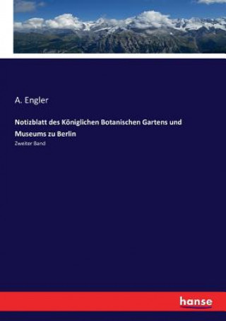 Notizblatt des Koeniglichen Botanischen Gartens und Museums zu Berlin