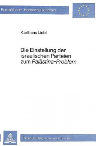 Die Einstellung der israelischen Parteien zum Â«Palaestina-ProblemÂ»