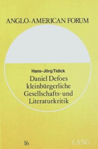 Daniel Defoes kleinbuergerliche Gesellschafts- und Literaturkritik