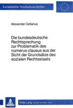 Die Bundesdeutsche Rechtsprechung zur Problematik des Numerus Clausus aus der Sicht der Grundsaetze des sozialen Rechtsstaats