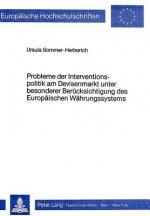 Probleme der Interventionspolitik am Devisenmarkt unter besonderer Beruecksichtigung des europaeischen Waehrungssystems