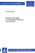 Gruende und Folgen unvollstaendiger Planung und Lenkung