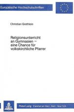 Religionsunterricht an Gymnasien - eine Chance fuer volkskirchliche Pfarrer