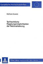 Tarifrechtliche Regelungsmoeglichkeiten der Rationalisierung