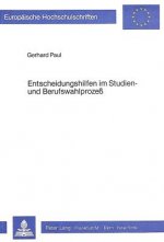 Entscheidungshilfen im Studien- und Berufswahlprozess