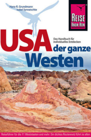 Reise Know-How Reiseführer USA - der ganze Westen Das Handbuch für individuelles Entdecken