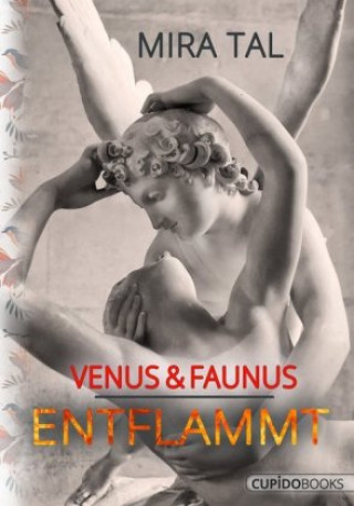 Venus & Faunus - Entflammt