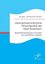 Lebensphasenorientierte Personalpolitik der Stadt Rosenheim. Biografieorientierung im Kontext der beruflichen Laufbahn