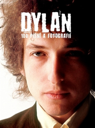 Dylan 100 písní a fotografií