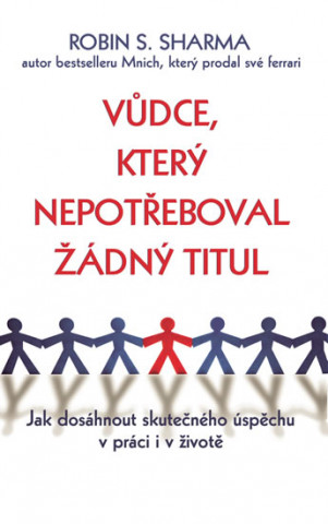 Vůdce, který nepotřeboval žádný titul