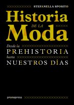 Historia de la moda : desde la prehistoria hasta nuestros días