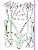 Art Nouveau-Modernismo: Libro antiestrés para colorear