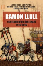 RAMON LLULL. CENTENARI D'UN CENTENARI (1916-2016)