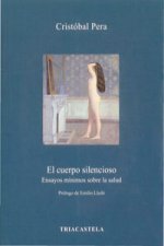 El cuerpo silencioso : ensayos mínimos sobre la salud