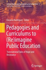 Pedagogies and Curriculums to (Re)imagine Public Education