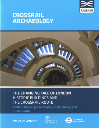 Changing Face of London Historic Buildings and the Crossrail Route