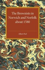 Brownists in Norwich and Norfolk about 1580