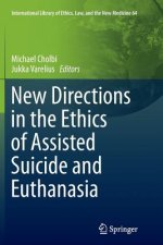 New Directions in the Ethics of Assisted Suicide and Euthanasia