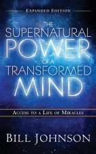 Supernatural Power of the Transformed Mind Expanded Edition