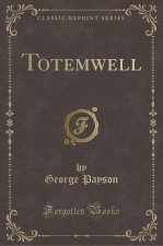 Totemwell (Classic Reprint)