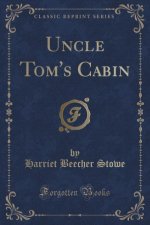 Uncle Tom's Cabin (Classic Reprint)