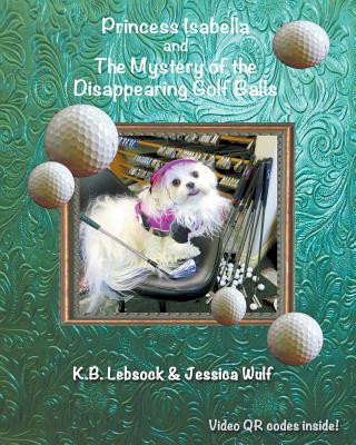 Princess Isabella and The Mystery of the Disappearing Golf Balls