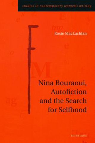 Nina Bouraoui, Autofiction and the Search for Selfhood