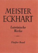Meister Eckhart. Lateinische Werke Band 5