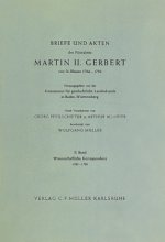 Briefe und Akten des Fürstabtes Martin II. Gerbert von St. Blasien 1764-1793