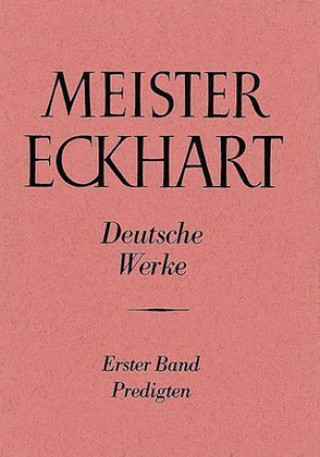 Meister Eckhart. Deutsche Werke Band 1: Predigten