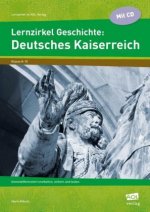 Lernzirkel Geschichte: Deutsches Kaiserreich
