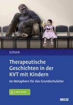 Therapeutische Geschichten in der KVT mit Kindern, m. 1 Buch, m. 1 E-Book