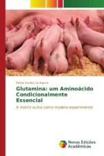 Glutamina: um Aminoácido Condicionalmente Essencial